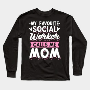 My Favorite Social Worker Calls Me Mom Long Sleeve T-Shirt